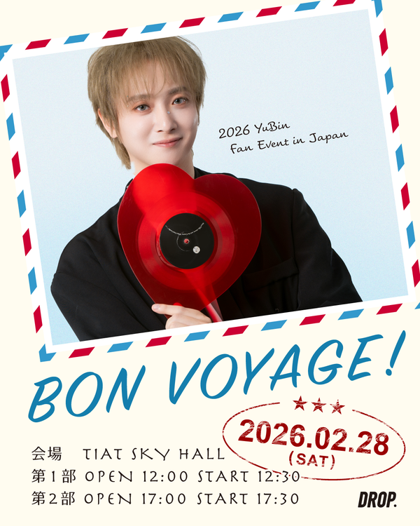 【REPORT】2026 Yubin Fan Event in Japan 「Bon Voyage！」